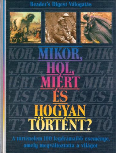Reader's Digest V�logat�s - Mikor, hol, mi�rt �s hogyan t�rt�nt?