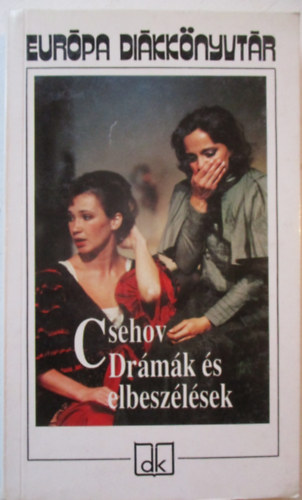 Anton Pavlovics Csehov - Drmk s elbeszlsek