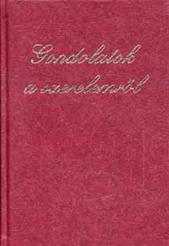 D�vald L�szl�  (szerk.) - Gondolatok a szerelemr�l (Sziget K�nyvek)