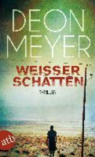 Deon Meyer - Weisser Schatten