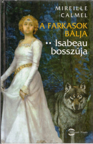 Mireille Calmel - A farkasok b�lja - Isabeau bossz�ja