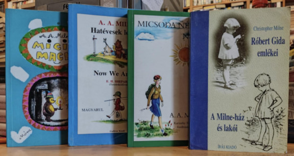 Christopher Milne A. A. Milne - 4 db Milne: Micimack/Micimack kuckja; Hatvesek lettnk; Micsoda ngy nap!; Rbert Gida emlkei/A Milne-hz s laki