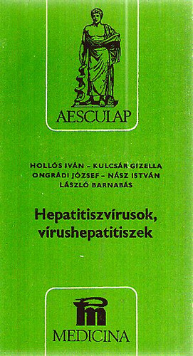 Holl�s - Kulcs�r - Ongr�di - N�sz - L�szl� - Hepatitiszv�rusok, v�rushepatitiszek