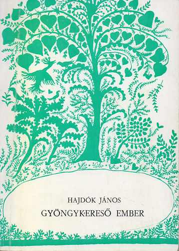 Hajd�k J�nos - Gy�ngykeres� ember (Karcolatok a l�tez�s �r�m�r�l)