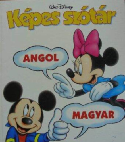 Szerkeszt Takcs Viola Grafikus Walt Disney Stdi - Walt Disney kpes sztr (English illustrated dictionary) -  Angol-magyar