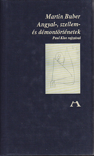 Martin Buber - Angyal-, szellem- �s d�mont�rt�netek