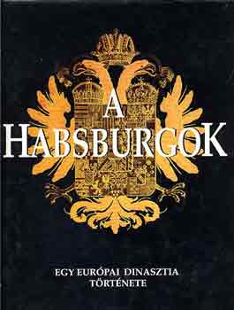 Pohl-Vocelka - A Habsburgok-egy eurpai dinasztia trtnete