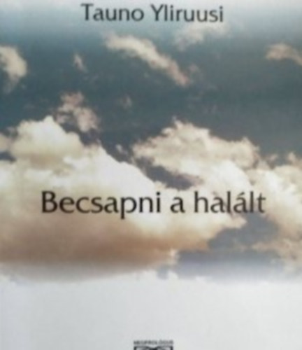 tauno Yliruusi - Becsapni a hal�lt