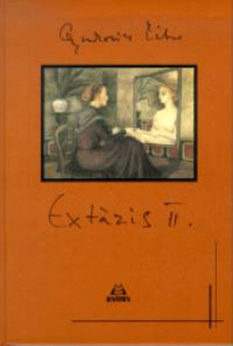 Gyurkovics Tibor - Ext�zis II.