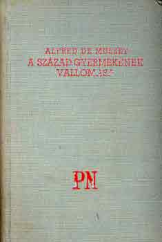 Alfred de Musset - A sz�zad gyermek�nek vallom�sa