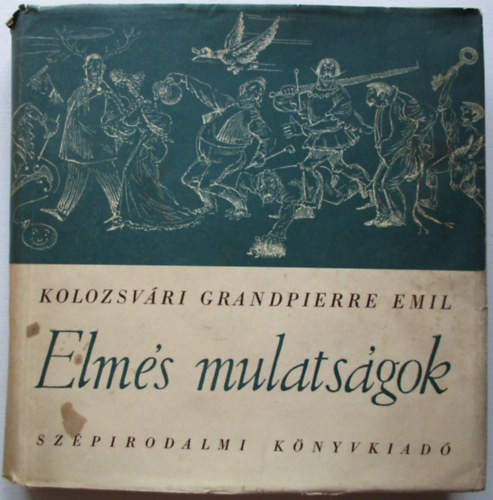 Kolozsvri Grandpierre Emil - Elms mulatsgok