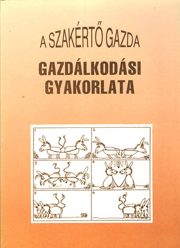 Kalm�r S�ndor - A szak�rt� gazda gazd�lkod�si gyakorlata (gazd�lkod�si ismeretek)