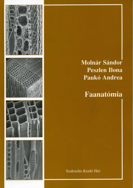 Peszien Ilona, Paukó Andrea Molnár Sándor - Faanatómia