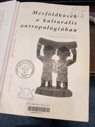 Mark, Bohannan, Paul Glazer - Mérföldkövek a kulturális antropológiában