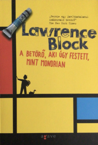 Lawrence Block - A betr, aki gy festett, mint Mondrian