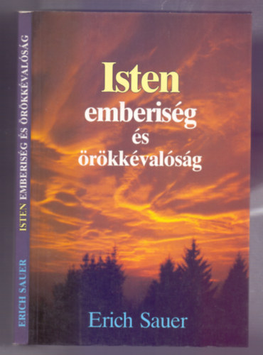 Erich Sauer - Isten, emberis�g �s �r�kk�val�s�g (�dvt�rt�neti t�bl�val)