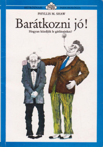 Phyllis M. Shaw - Bartkozni j!  (Hogyan kzdjk le a gtlsainkat?)