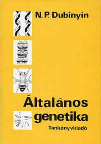 N. P. Dubinyin - ltalnos genetika