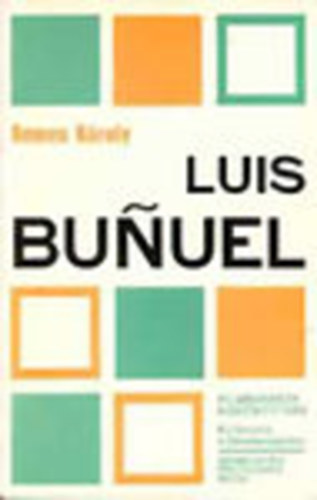 Nemes Kroly - Luis Bunuel (Filmbartok Kisknyvtra)