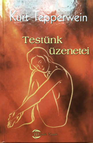 Kurt Tepperwein - Testünk üzenetei