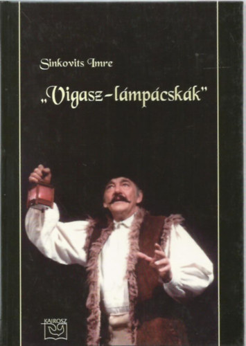 Sinkovits Imre - "Vigasz-l�mp�csk�k" (V�logatott �r�sok 1981-2000)