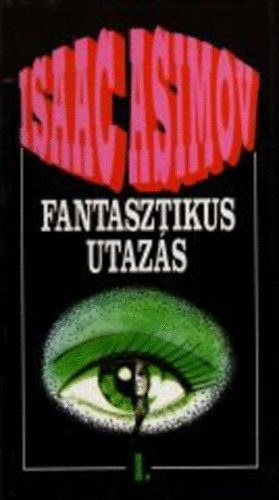 Asimov Isaac - Fantasztikus utazs 1.