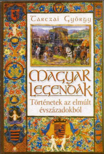 Tarczai Gy�rgy - Magyar legend�k