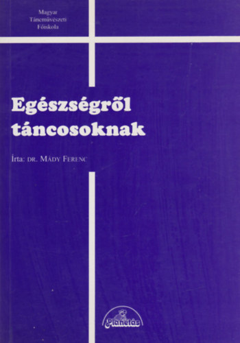 Mdy Ferenc - Egszsgrl tncosoknak
