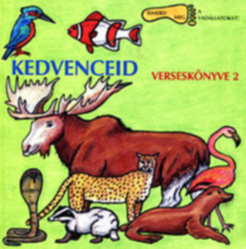 Böde Péter - Kedvenceid verseskönyve 1-2:Kedvenceid verseskönyve 2. (Ismerd meg a vadon élő állatokat!)