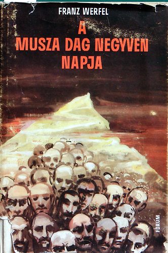 Franz Werfel - A Musza Dag negyven napja