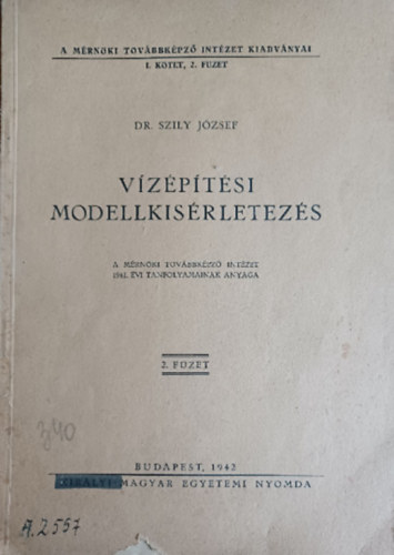 Dr. Szily J�zsef - V�z�p�t�si modellkis�rletez�s