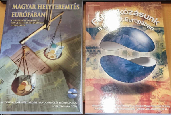 Magyar Kzgazdasgi Trsasg - Felzrkzsunk a kibvlt Eurpban + Magyar helyteremts Eurpban (2 ktet)