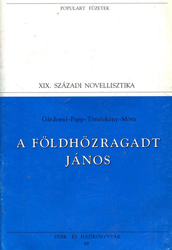 Papp, Tmrkny, Mra: Grdonyi - A fldhzragadt Jnos