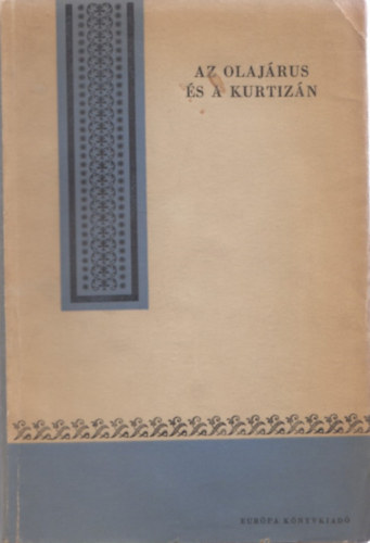Az olajrus s a kurtizn - Ngy elbeszls a Csin ku csi kuan gyjtemnybl