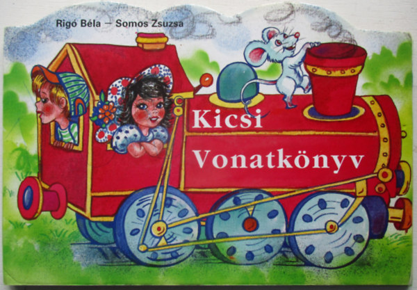 Rig Bla; Somos Zsuzsa - Kicsi vonatknyv
