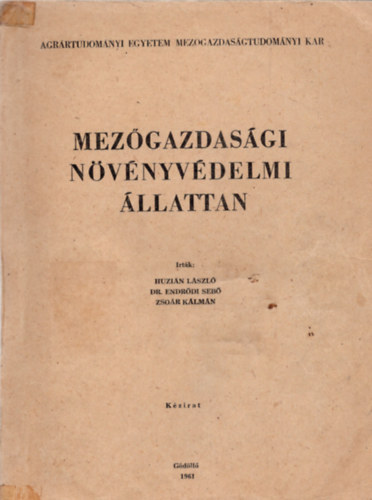 Huzián László; Dr. Erdődi Sebő; Zsoár Kálmán - Mezőgazdasági növényvédelmi állattan