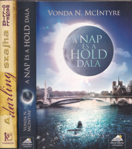 Vonda N. McIntyre Gillian Bagwell - 2 db. romantikus reg�ny (A darling szajha + A Nap �s a Hold dala)