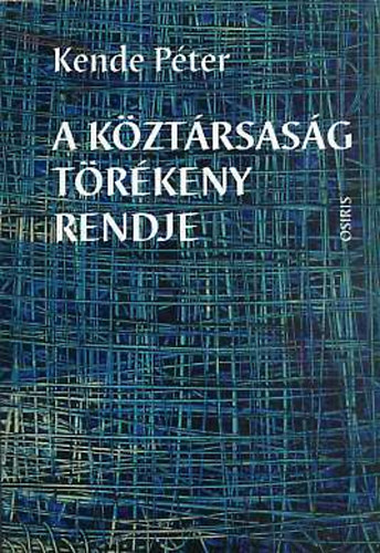 Kende Pter - A kztrsasg trkeny rendje