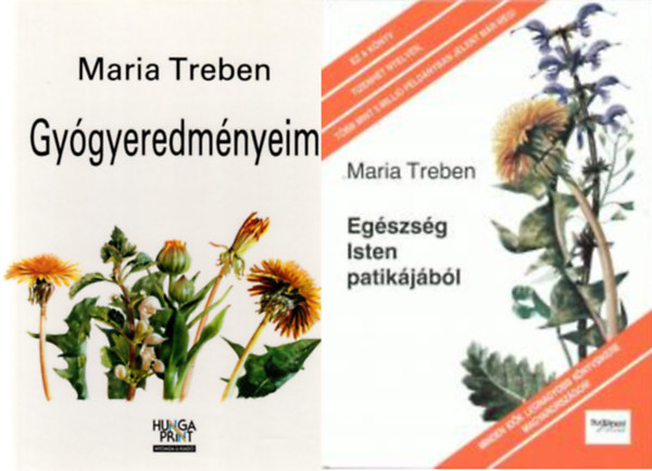 Maria Treben - Egészség Isten patikájából - Tapasztalatok gyógynövényekről és tanácsok felhasználásukhoz + Gyógyeredményeim - Levelek és beszámolók az Egészség Isten patikájából olvasóitól (2 kötet)