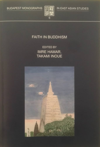 Takami Inoue Hamar Imre  (szerk.) - Faith in Buddhism ("A buddhizmusba vetett hit" angol nyelven)