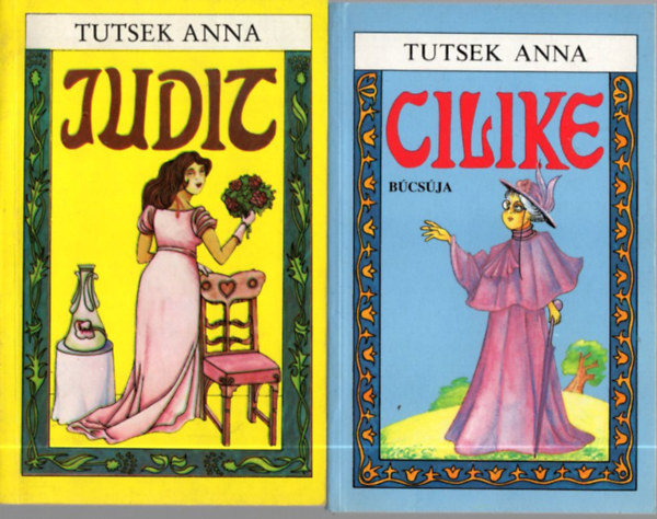Tutsek Anna - 2 db Tutsek Anna: Cilike b�cs�ja +Judit.
