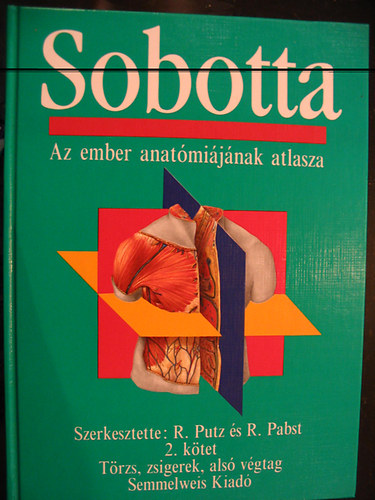 R. Putz and R. Pabst - Sobotta - Az ember anatmijnak atlasza 2. Trzs, zsigerek, als vgtag.