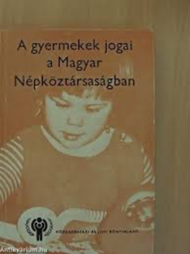Lukcs Tibor  (szerk.) - A gyermekek jogai a Magyar Npkztrsasgban