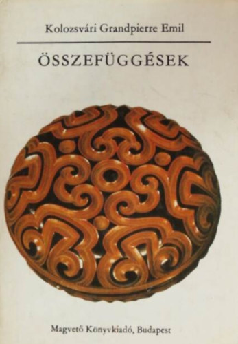 Kolozsv�ri Grandpierre Emil - �sszef�gg�sek  -  A k�r�lm�nyek reg�nye