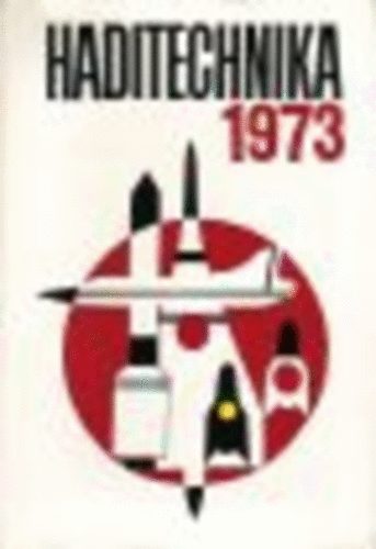 Srdy Tibor  (szerk.) - Haditechnika 1973