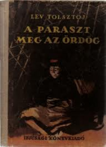Lev Tolsztoj - A paraszt meg az �rd�g
