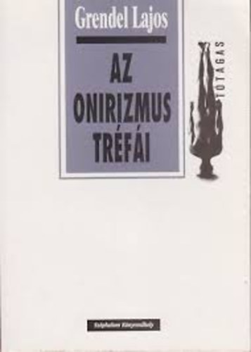Grendel Lajos - Az onirizmus tr�f�i