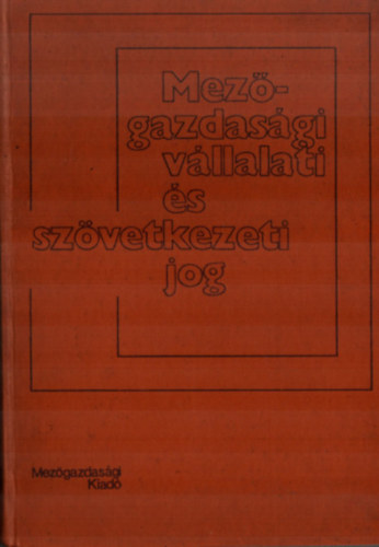 dr. Nagy Lszl  (szerk.) - Mezgazdasgi vllalati s szvetkezeti jog