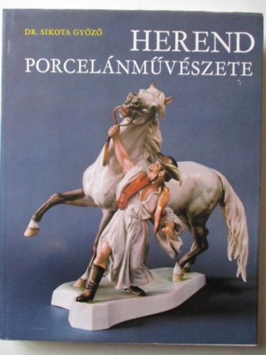 Dr. Sikota Gyz - Herend porcelnmvszete