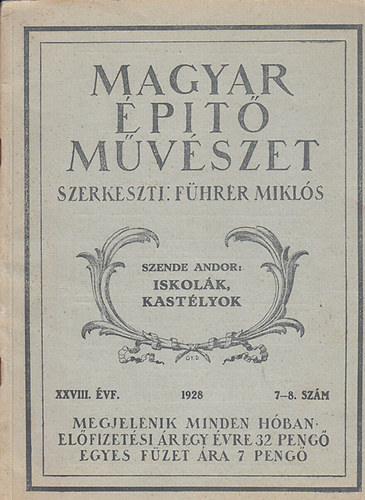 Fhrer Mikls  (szerk.) - Magyar ptmvszet 1928 XXVIII. vf. 7-8. szm